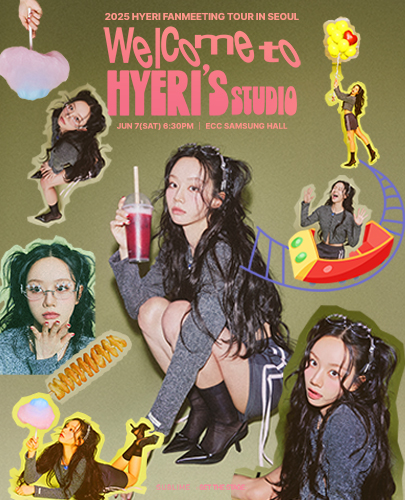 2025 HYERI FANMEETING TOUR < Welcome to HYERI’s STUDIO > IN SEOUL (NIGHT.ver)